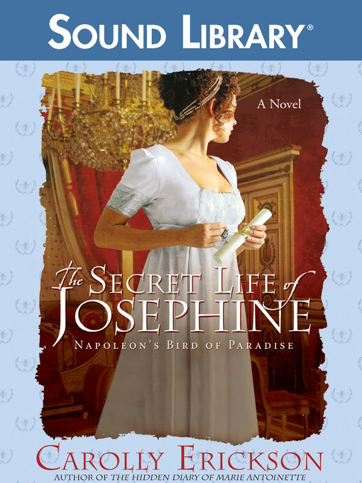 Title details for The Secret Life of Josephine by Carolly Erickson - Available